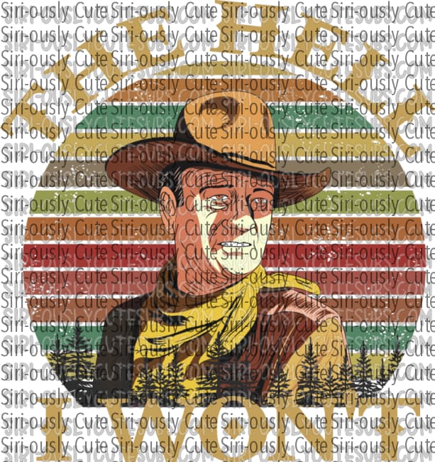 The Hell I Wont - John Wayne