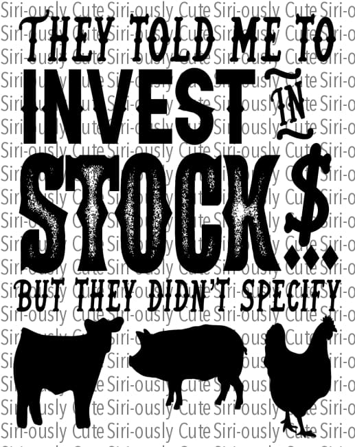 They Told Me To Invest In Stock - Farm Animals