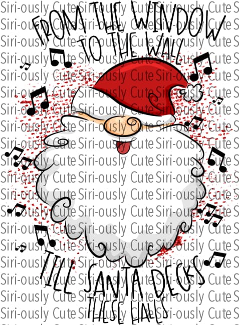 To The Window Wall Till Santa Decks These Halls - Musical