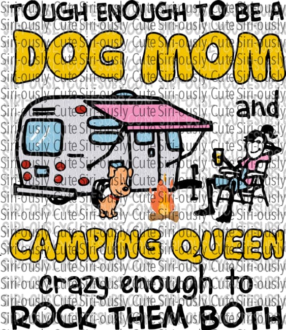 Tough Enough To Be A Dog Mom And Camping Queen