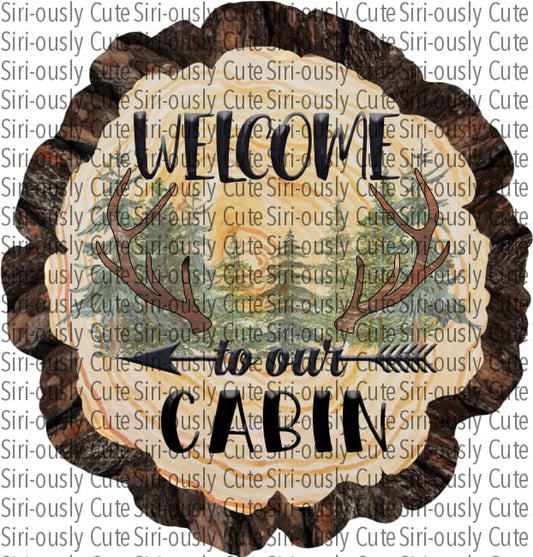 Welcome To Our Cabin - Antlers Wood Slice