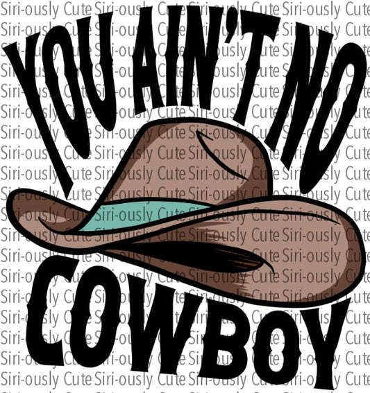 You Aint No Cowboy - Tan Hat